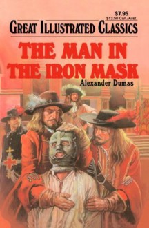 The Man in the Iron Mask Great Illustrated Classics - Waldman Publishing, Alexandre Dumas