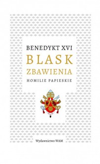 Blask zbawienia - Benedykt XVI