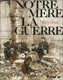 Notre mère la guerre: Deuxième complainte - Maël, Kris