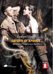 Grido d'amore quando il sogno non basta - Evelyn Storm