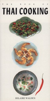 The Book of Thai Cooking - Hilaire Walden