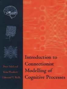 Introduction to Connectionist Modelling of Cognitive Processes - Kim Plunkett, Edmund T. Rolls