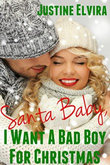 Santa Baby, I Want A Bad Boy For Christmas - Justine Elvira, Eileen Proksch