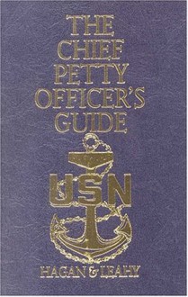 The Chief Petty Officer's Guide (U.S. Naval Institute Blue & Gold Professional Library) - John Hagan