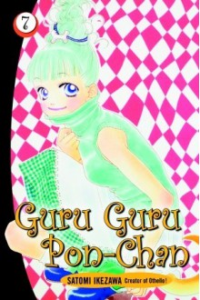 Guru Guru Pon-Chan 7 - Satomi Ikezawa, Douglas Varenas, Nunzio DeFilippis