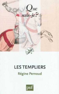 Les Templiers - Régine Pernoud