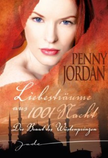 Die Braut des Wüstenprinzen (German Edition) - Penny Jordan