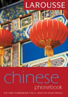 Larousse Mandarin Chinese Phrasebook - Larousse, Julie Kleeman, Larousse