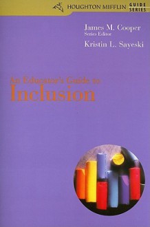 An Educator's Guide to Inclusion - Kristin Sayeski, James M. Cooper