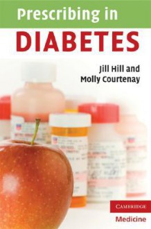 Prescribing in Diabetes - Jill Hill, Molly Courtenay