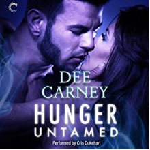 Hunger Untamed - Cris Dukehart, Dee Carney