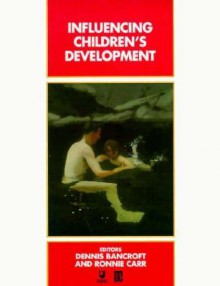 Influencing Children's Development - Ronnie Carr, Dennis Bancroft