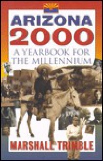 Arizona 2000: A Yearbook for the Millennium - Marshall Trimble