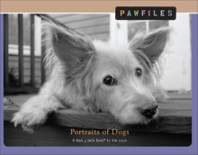 Pawfiles: Portraits of Dogs: A Bark and Smile Book - Kim Levin