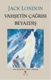 Vahşetin Çağrısı | Beyaz Diş - Jack London