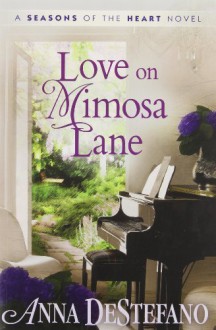 Love on Mimosa Lane (A Seasons of the Heart Novel) Paperback January 21, 2014 - Anna DeStefano