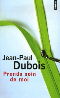 Prends soin de moi - Jean-Paul Dubois