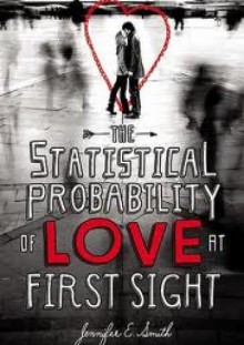 The Statistical Probability of Love at First Sight - Jennifer E. Smith