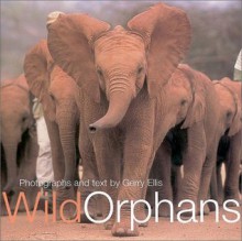 Wild Orphans - Gerry Ellis