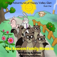 The Raccoon Family Moves In (The Adventures of Happy Valley Glen) - AJ Grace, Stacey Best, Paolo Libunao