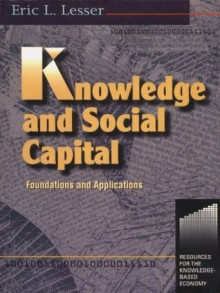 Knowledge and Social Capital (Knowledge Reader) - Eric Lesser