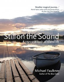 Still on the Sound: A Seasonal Look at Island Life - Michael Faulkner