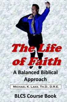 The Life Of Faith - Michael Lake