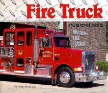 Fire Truck Nuts and Bolts (Carolrhoda Photo Books) - Jerry Boucher