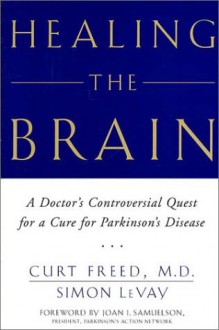 Healing the Brain - Curt Freed, Simon LeVay