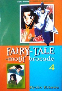 Fairy Tale Motif Brocade Vol. 4 - Kyoko Hikawa