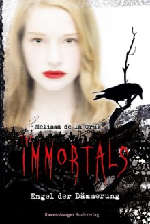 Engel der Dämmerung (The Immortals, #4) - Melissa de la Cruz, Franziska Jaekel