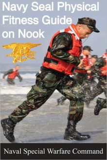 The Navy SEAL Physical Fitness Guide on Nook - United States Department of the Navy