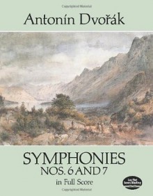 Symphonies Nos. 6 and 7 in Full Score (Dover Music Scores) - Antonín Dvořák, Music Scores