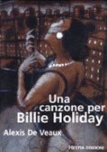 Una canzone per Billie Holiday - Alexis De Veaux, Luciana Bianciardi