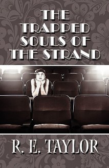 The Trapped Souls of the Strand - R.E. Taylor