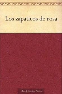 Los zapaticos de rosa (Spanish Edition) - José Martí