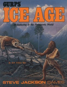 Gurps Ice Age: Roleplaying In The Prehistoric World - Kirk Wilson Tate, Sharleen Lambard, Guy Burchak, Donna Barr