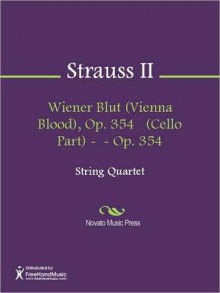 Wiener Blut (Vienna Blood), Op. 354 (Cello Part) - - Op. 354 - Johann Strauss II