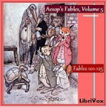 Aesop's Fables, Volume 5 (Fables 101-125) - Aesop, V.S. Vernon Jones, Ted McElroy, Lee Dunkelberg, Vicki Barbour, Christine Dewar, Henry Frigon