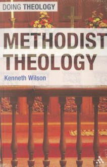 Methodist Theology - Kenneth Wilson