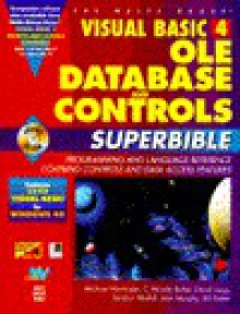 Visual Basic 4 Ole, Database, And Controls Superbible (Visual Basic 4.0 Ole, Databases, & Controls Super Bible) (Vol Ii) - Michael Hatmaker, Ibrahim Malluf, C. Woody Butler