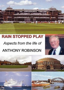 Rain Stopped Play - Anthony Robinson