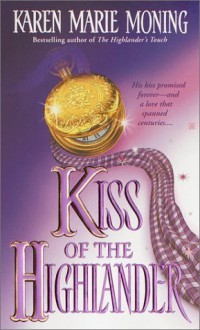 Kiss of the Highlander - Karen Marie Moning