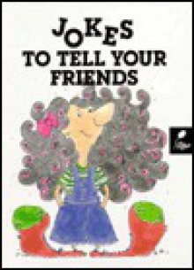 Jokes to Tell Your Friends - Viki Woodworth