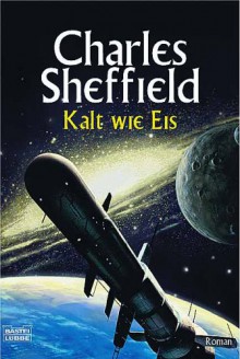 Kalt Wie Eis Roman - Charles Sheffield