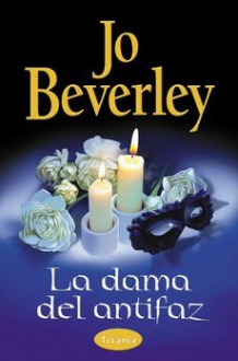 La dama del antifaz - Jo Beverley, Rosa Arruti Illarramendi