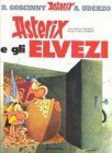 Asterix e gli Elvezi - René Goscinny, Albert Uderzo, Luciana Mancini