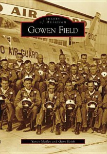 Gowen Field - Yancy Mailes, Gary Keith