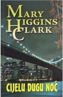 Cijelu dugu noć - Ljiljana Šćurić, Mary Higgins Clark