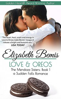 Love and Oreos: The Mendoza Sisters Trilogy, Book 1 (A Sudden Falls Romance) (The Mendoza Sisters Series) - Elizabeth Bemis